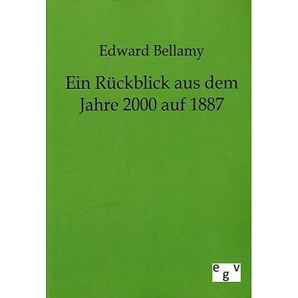 Ein Rückblick aus dem Jahre 2000 auf 1887, Edward Bellamy