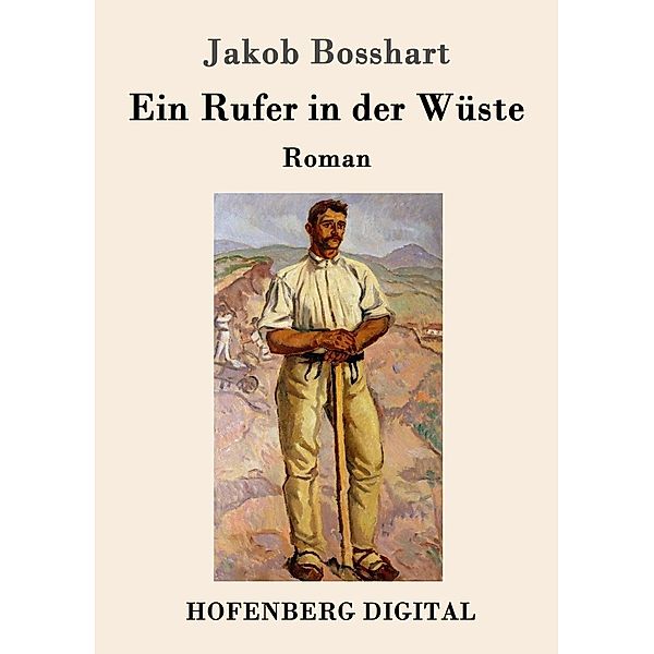 Ein Rufer in der Wüste, Jakob Bosshart