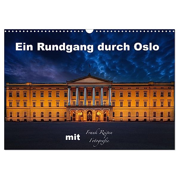 Ein Rundgang in Oslo (Wandkalender 2024 DIN A3 quer), CALVENDO Monatskalender, Frank Reipen