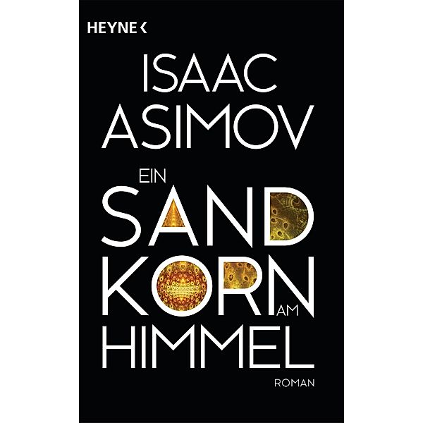 Ein Sandkorn am Himmel / Foundation-Zyklus Bd.10, Isaac Asimov