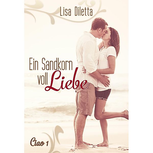Ein Sandkorn voll Liebe / Ciao Bd.1, Lisa Diletta