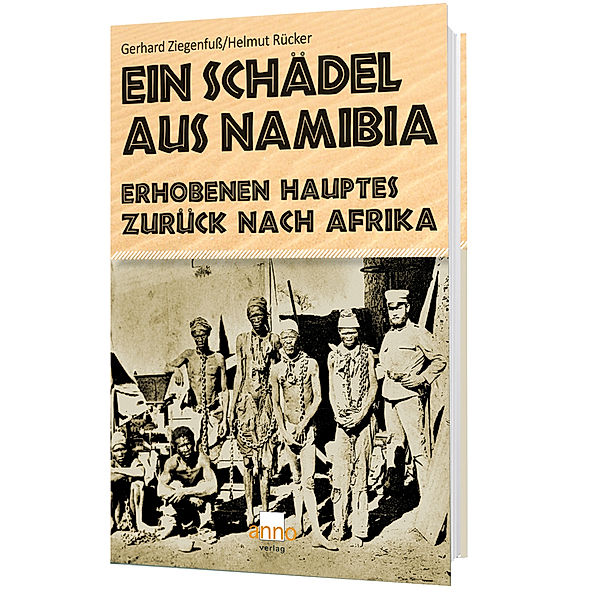 Ein Schädel aus Namibia, Gerhard Ziegenfuss, Helmut Rücker