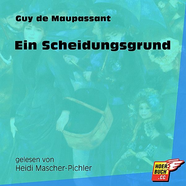 Ein Scheidungsgrund, Guy de Maupassant