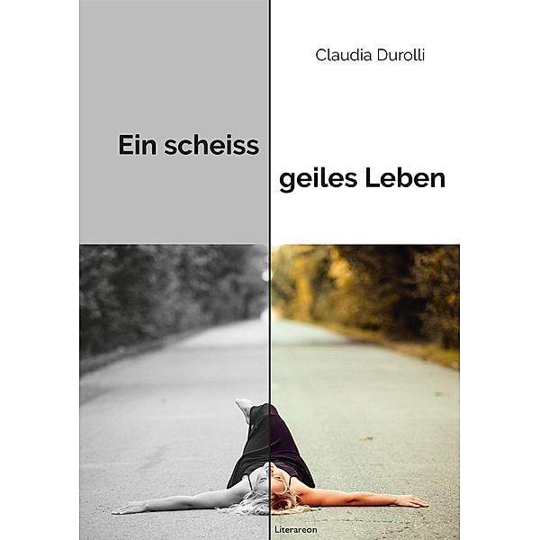 Ein scheiss geiles Leben, Claudia Durolli