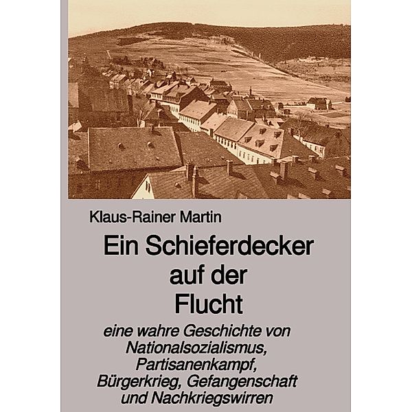Ein Schieferdecker auf der Flucht, Klaus-Rainer Martin