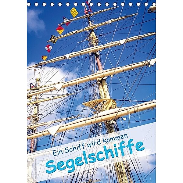 Ein Schiff wird kommen: Segelschiffe (Tischkalender 2014 DIN A5 hoch), TopicMedia Bildagentur