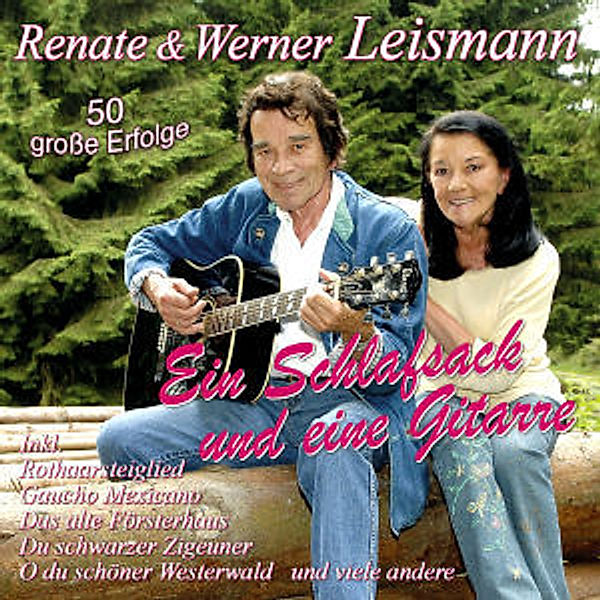 Ein Schlafsack und eine Gitarre - 50 Hits, Renate & Werner Leismann