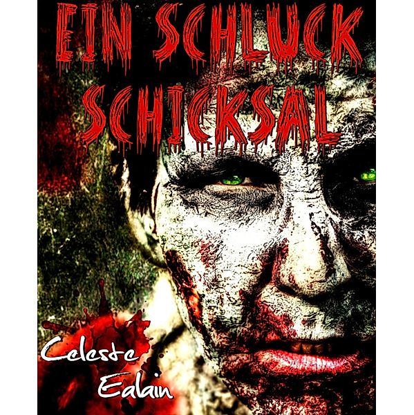 Ein Schluck Schicksal, Celeste Ealain