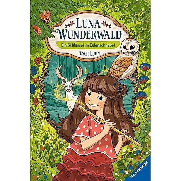 Ein Schlüssel im Eulenschnabel / Luna Wunderwald Bd.1, Usch Luhn