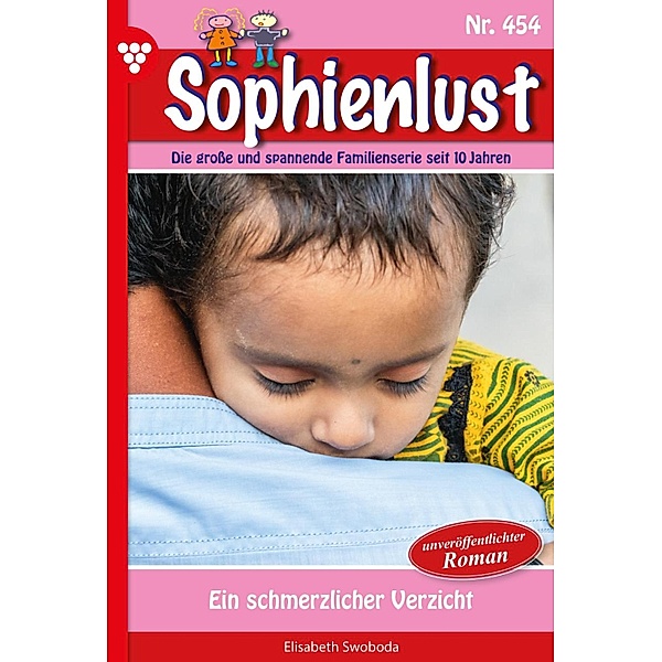 Ein schmerzlicher Verzicht / Sophienlust Bd.454, Elisabeth Swoboda