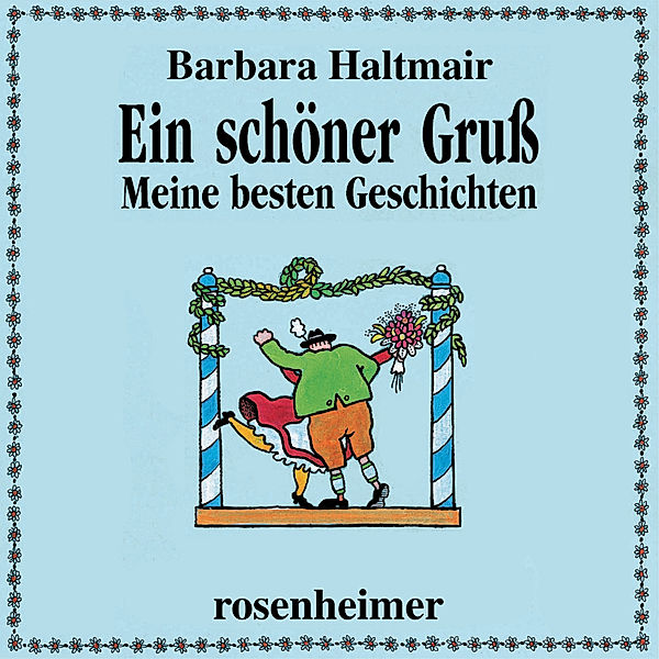 Ein schöner Gruß, Barbara Haltmair