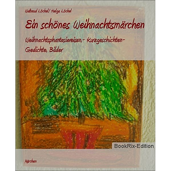 Ein schönes Weihnachtsmärchen, Waltraud Löchel/ Helga Löchel