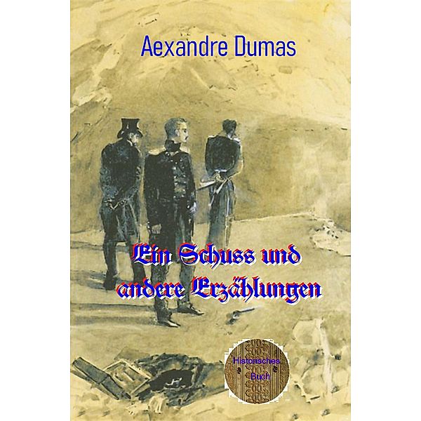 Ein Schuss und andere Erzählungen, Alexandre Dumas