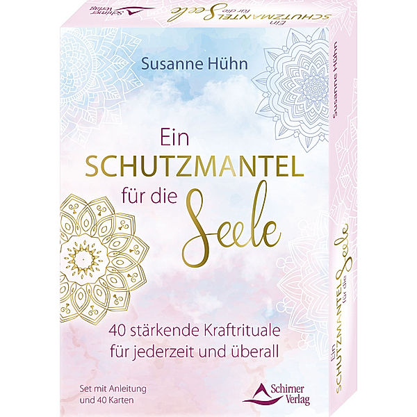 Ein Schutzmantel für die Seele - 40 stärkende Kraftrituale für jederzeit und überall, Susanne Hühn