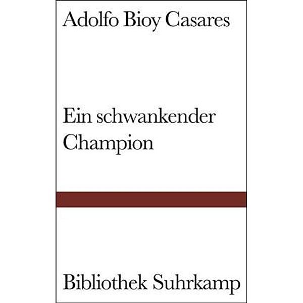 Ein schwankender Champion, Adolfo Bioy Casares