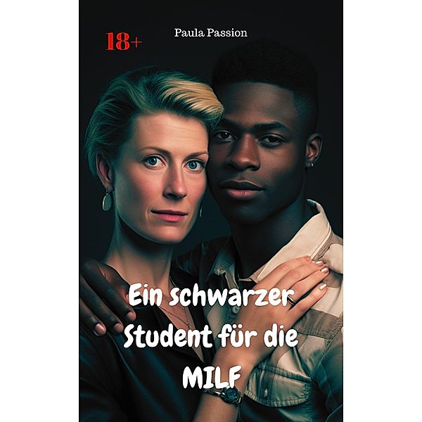 Ein schwarzer Student für die MILF, Paula Passion