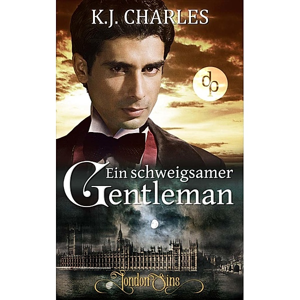 Ein schweigsamer Gentleman (Historisch, Spannung) / London Sins Bd.1, K. J. Charles