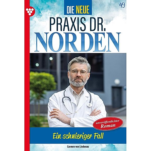 Ein schwieriger Fall / Die neue Praxis Dr. Norden Bd.49, Carmen von Lindenau