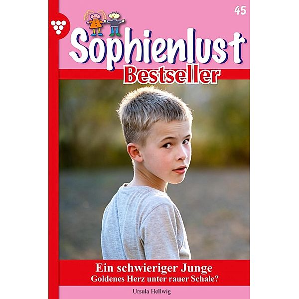 Ein schwieriger Junge / Sophienlust Bestseller Bd.45, Ursula Hellwig