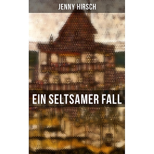 Ein seltsamer Fall, Jenny Hirsch