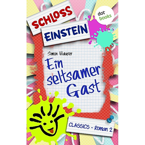 Ein seltsamer Gast / Schloss Einstein Bd.2, Schloss Einstein