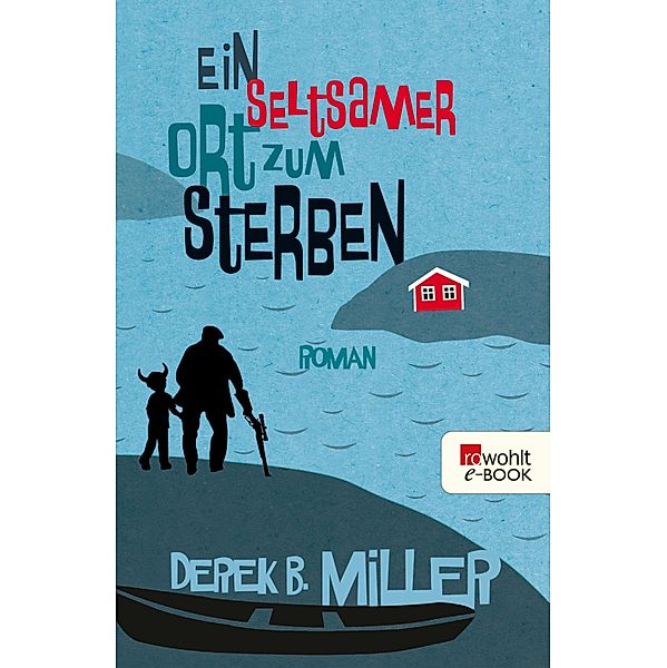 Ein seltsamer Ort zum Sterben, Derek B. Miller