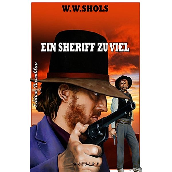 Ein Sheriff zu viel, W. W. Shols