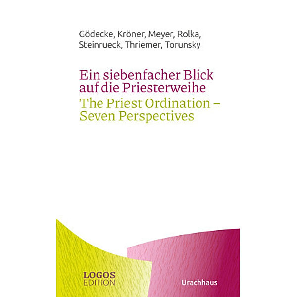 Ein siebenfacher Blick auf die Priesterweihe / The Priest Ordination - Seven Perspectives, Susanne Gödecke, Christward Kröner, Stephan Meyer