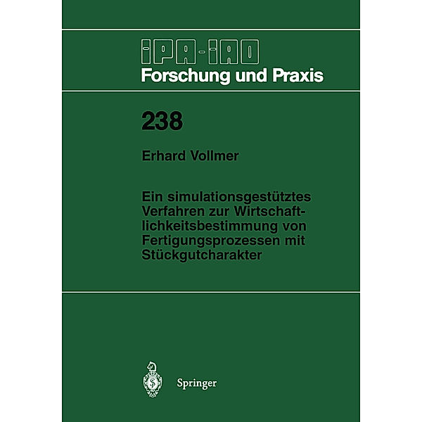 Ein simulationsgestütztes Verfahren zur Wirtschaftlichkeitsbestimmung von Fertigungsprozessen mit Stückgutcharakter, Erhard Vollmer