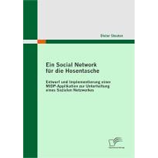Ein Social Network für die Hosentasche: Entwurf und Implementierung einer MIDP-Applikation zur Unterhaltung eines Sozialen Netzwerkes, Dieter Steuten