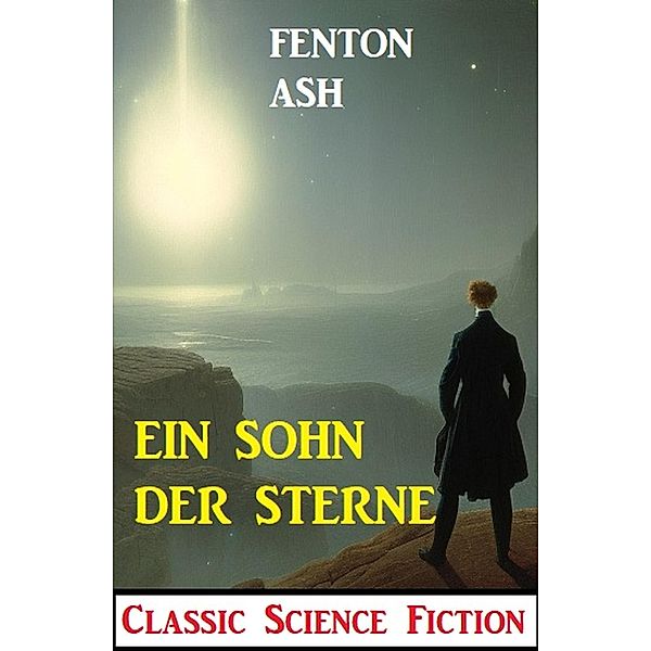 Ein Sohn der Sterne: Classic Science Fiction, Fenton Ash