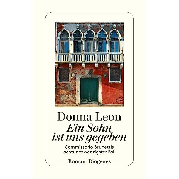 Ein Sohn ist uns gegeben / Commissario Brunetti Bd.28, Donna Leon