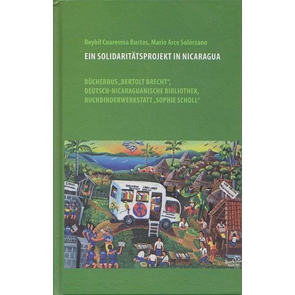 Ein Solidaritätsprojekt in Nicaragua, Reybil Cuaresma Bustos, Mario Arce Solórzano