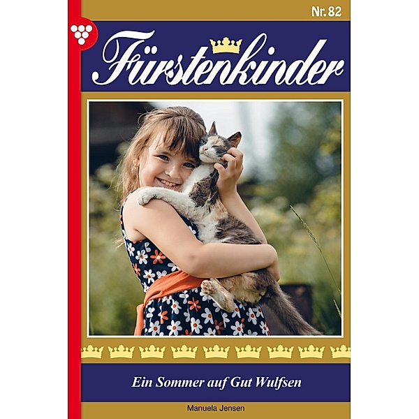 Ein Sommer auf Gut Wulfsen / Fürstenkinder Bd.82, Manuela Jensen