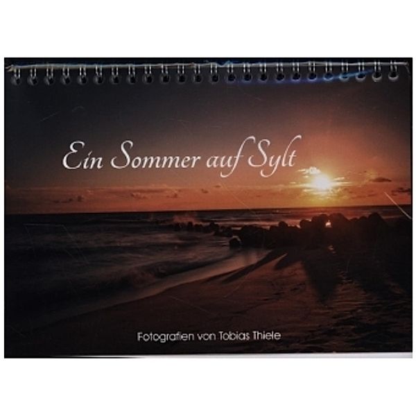 Ein Sommer auf Sylt (Tischkalender 2022 DIN A5 quer), Tobias Thiele