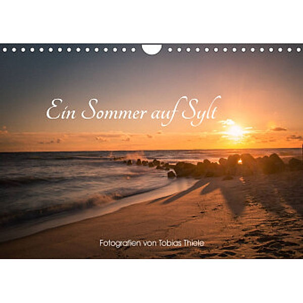 Ein Sommer auf Sylt (Wandkalender 2022 DIN A4 quer), Tobias Thiele