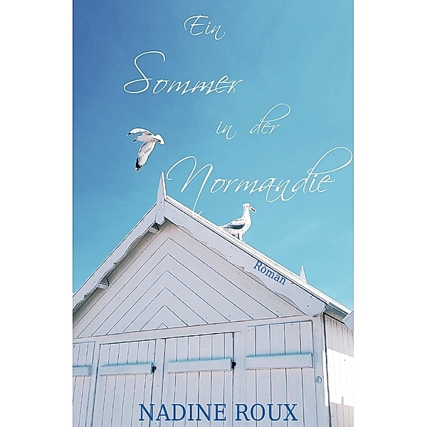 Ein Sommer in der Normandie, Nadine Roux