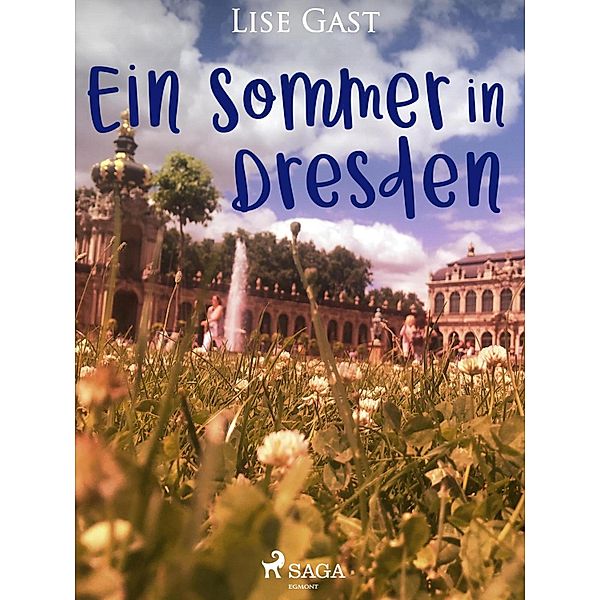 Ein Sommer in Dresden, Lise Gast