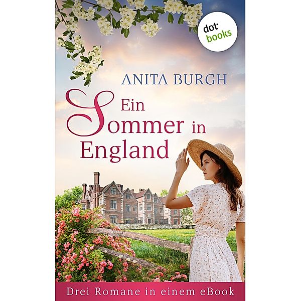 Ein Sommer in England: Drei Romane in einem eBook, Anita Burgh