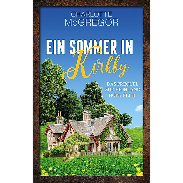 Ein Sommer in Kirkby (Geschichten aus Kirkby, #1) / Geschichten aus Kirkby, Charlotte McGregor