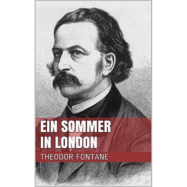 Ein Sommer in London, Theodor Fontane