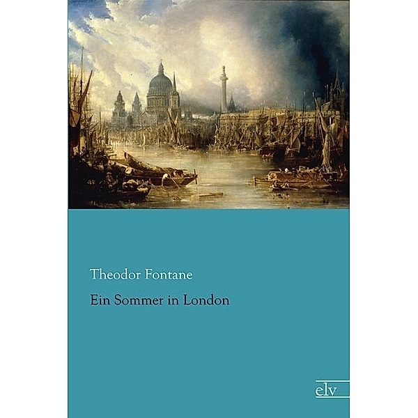 Ein Sommer in London, Theodor Fontane