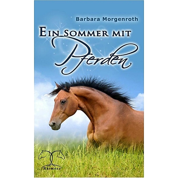 Ein Sommer mit Pferden, Barbara Morgenroth