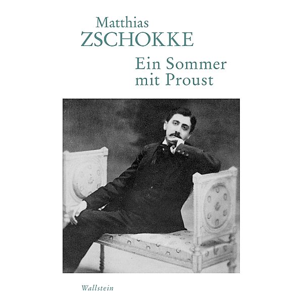 Ein Sommer mit Proust, Matthias Zschokke