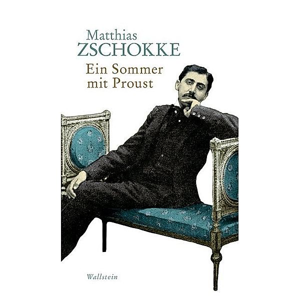 Ein Sommer mit Proust, Matthias Zschokke