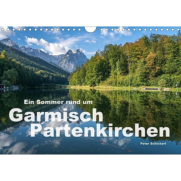 Ein Sommer rund um Garmisch-Partenkirchen (Wandkalender 2021 DIN A4 quer), Peter Schickert