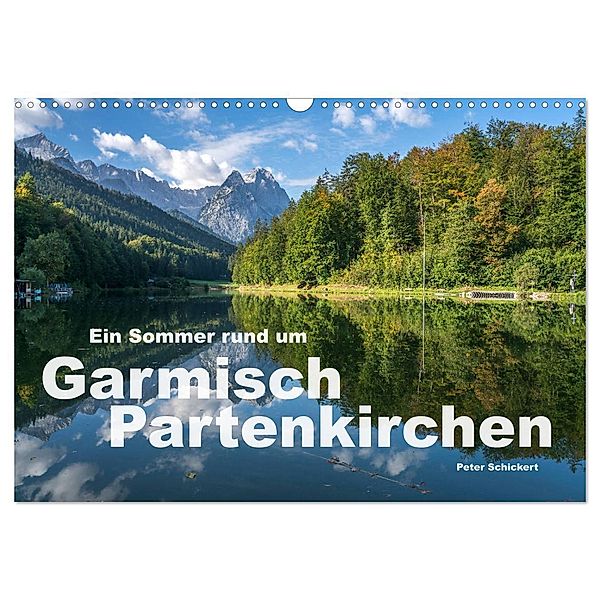 Ein Sommer rund um Garmisch-Partenkirchen (Wandkalender 2024 DIN A3 quer), CALVENDO Monatskalender, Peter Schickert