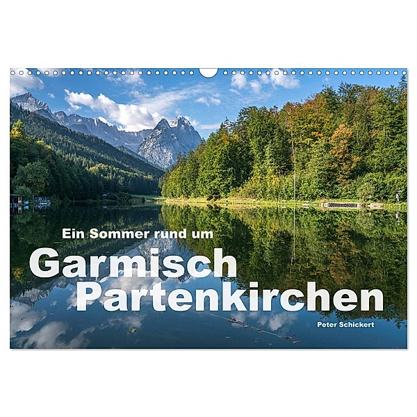 Ein Sommer rund um Garmisch-Partenkirchen (Wandkalender 2025 DIN A3 quer), CALVENDO Monatskalender, Calvendo, Peter Schickert
