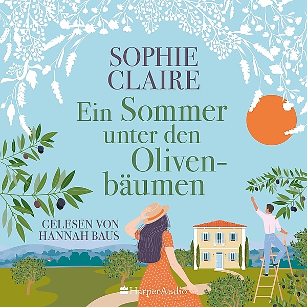 Ein Sommer unter den Olivenbäumen (ungekürzt), Sophie Claire