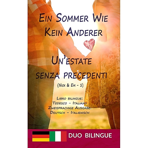 Ein Sommer wie kein anderer / Un'estate senza precedenti (Libro bilingue - Zweisprachige Ausgabe), Duo Bilingue